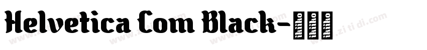 Helvetica Com Black字体转换